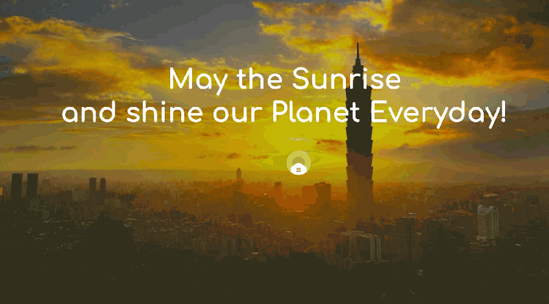 May the Sunrise and shine our Planet Everyday!